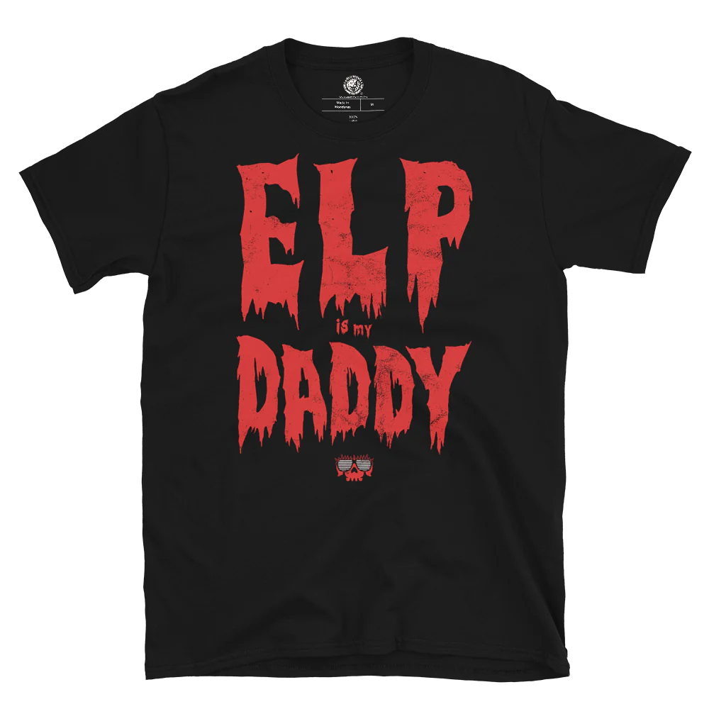 El Phantasmo - "ELP is my DADDY" T-Shirt